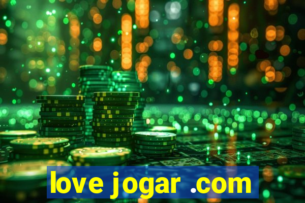 love jogar .com